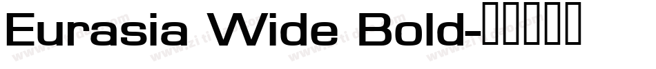 Eurasia Wide Bold字体转换